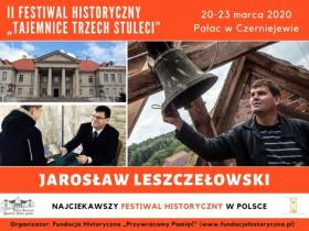 Pan Jarosław Leszczełowski prelegentem Festiwalu Historycznego „Tajemnice Trzech Stuleci”