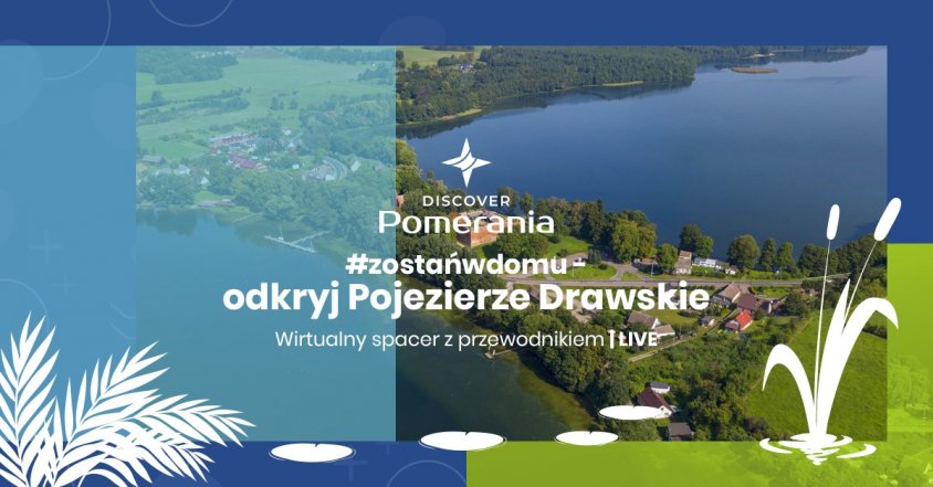 Bez wychodzenia z domu zwiedź Pojezierze Drawskie. Wirtualny spacer z Jarosławem Leszczełowskim