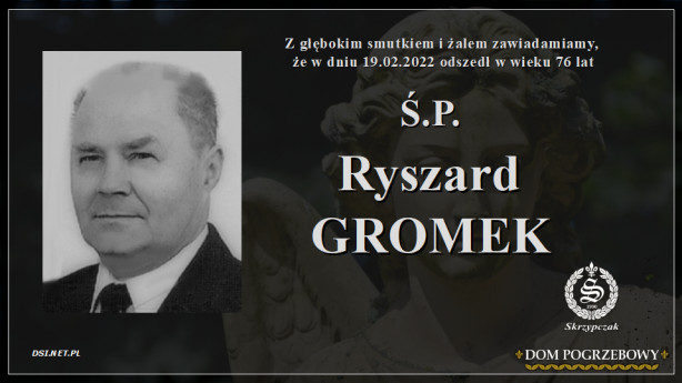 Ś.P.  Ryszard Gromek