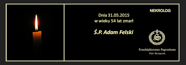 Ś.P. Adam Felski