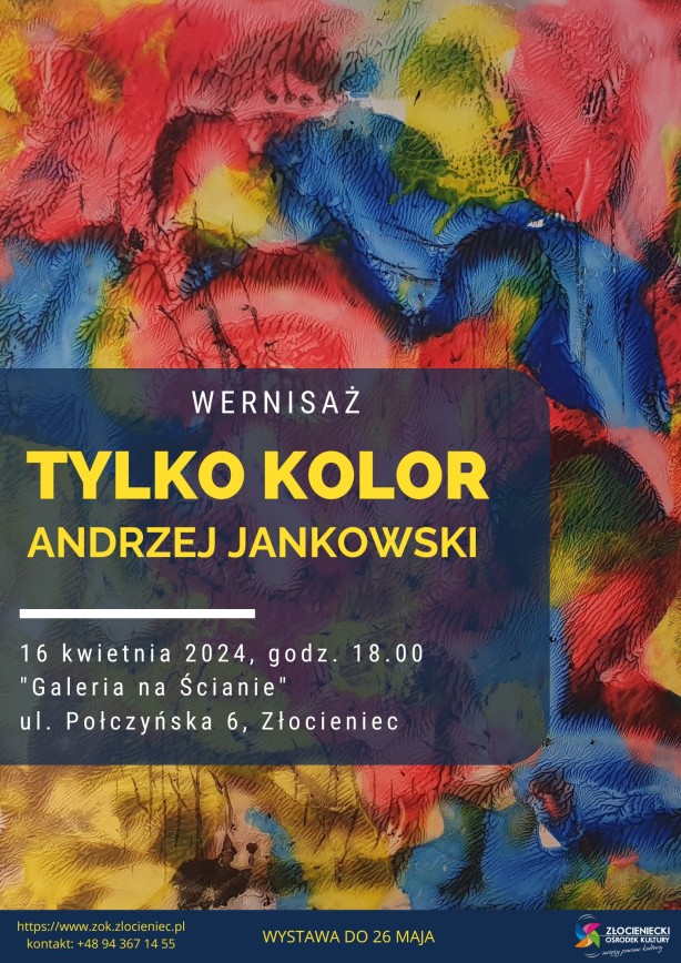2024-04-16 Wystawa Andrzeja Jankowskiego pt. „ Tylko kolor”.