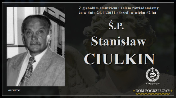 Ś.P. Stanisław Ciulkin