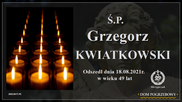 Ś.P. Grzegorz Kwiatkowski