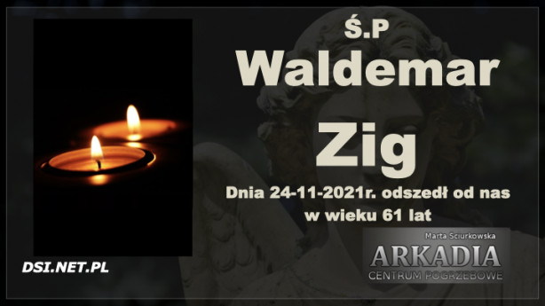 Ś.P. Waldemar Zig