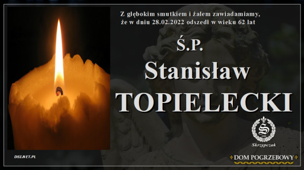 Ś.P. Stanisław Topielecki
