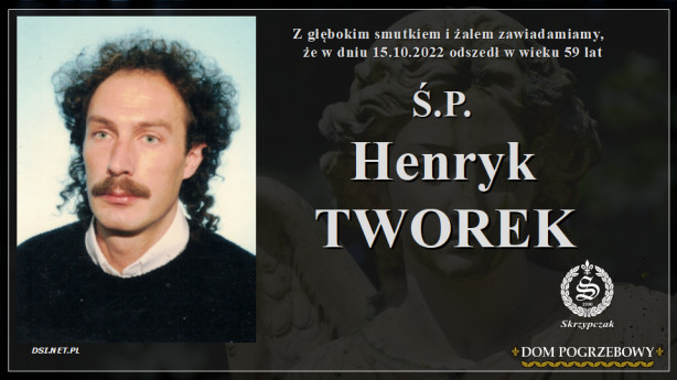 Ś.P. Henryk Tworek