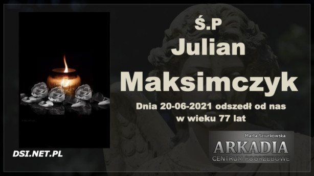 Ś.P. Julian Maksimczyk