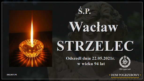 Ś.P. Wacław Strzelec