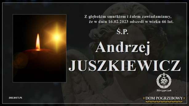 Ś.P. Andrzej Juszkiewicz