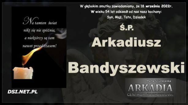 Ś.P. Arkadiusz Bandyszewski