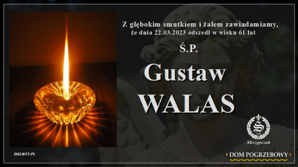 Ś.P. Gustaw Walas
