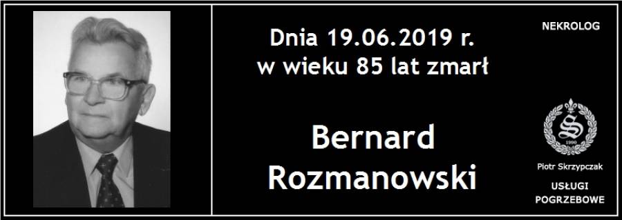 Ś.P. Bernard Rozmanowski
