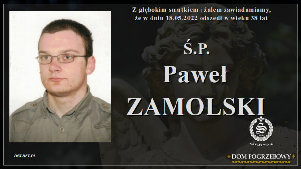 Ś.P. Paweł Zamolski
