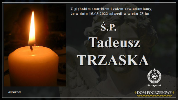 Ś.P. Tadeusz Trzaska