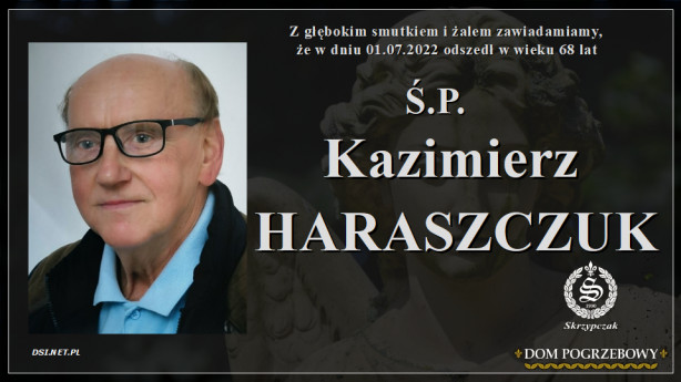 Ś.P. Kazimierz Haraszczuk