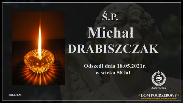 Ś.P. Michał Drabiszczak